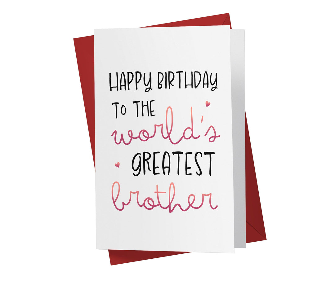 To The World Greatest Brother | Sweet Birthday Card - Kartoprint