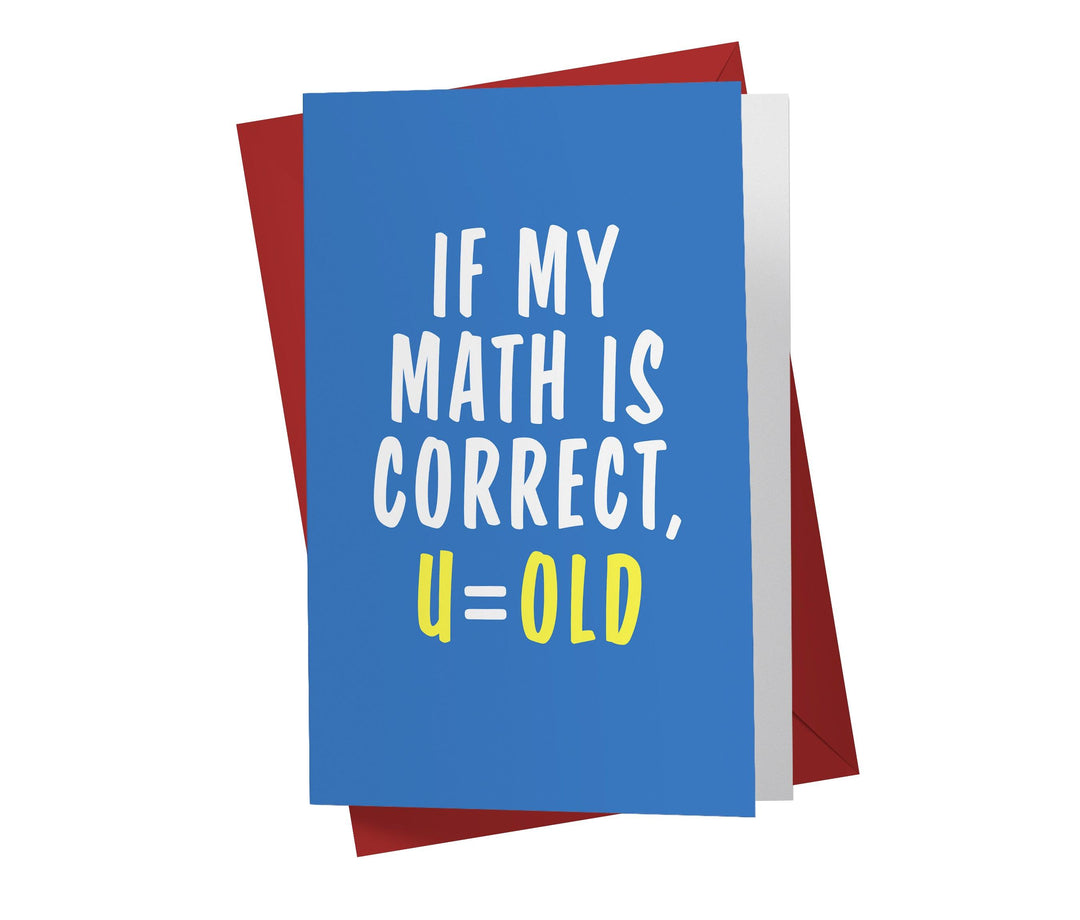 If My Math Is Correct | Funny Birthday Card - Kartoprint