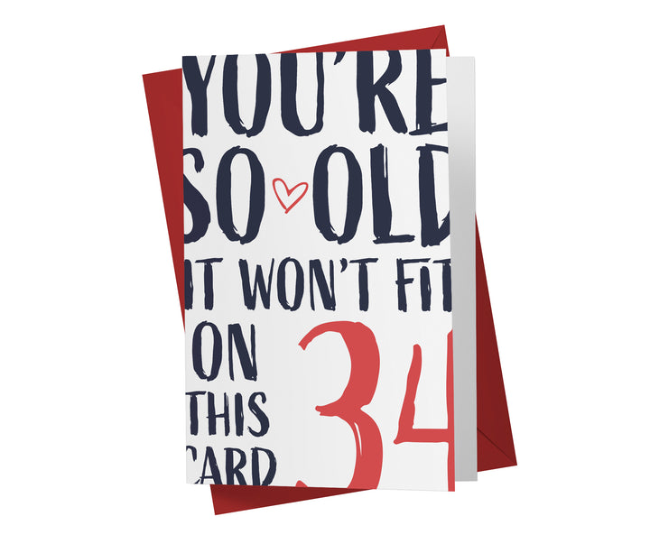 You're so Old it Won't Fit | 34th Birthday Card