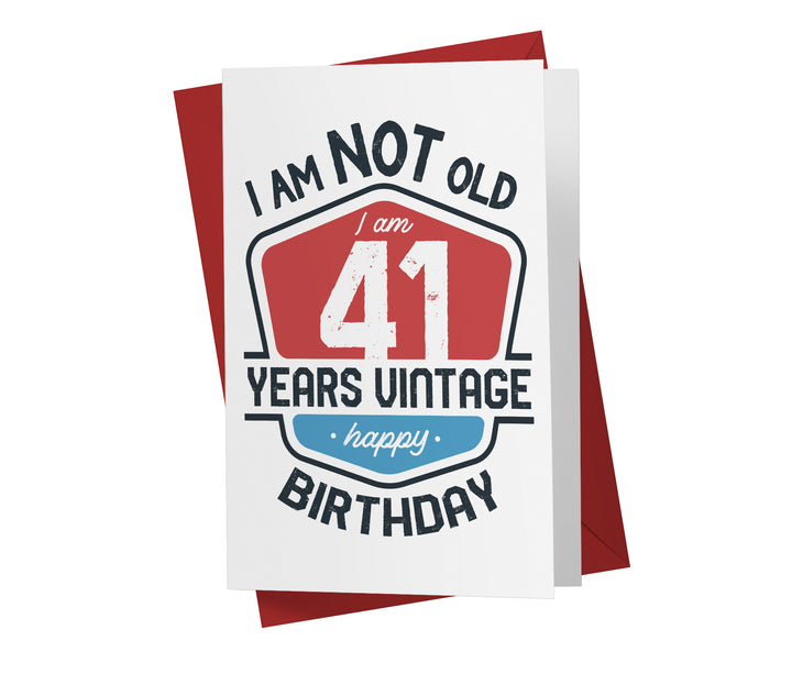I Am Not Old, I Am Vintage | 41st Birthday Card