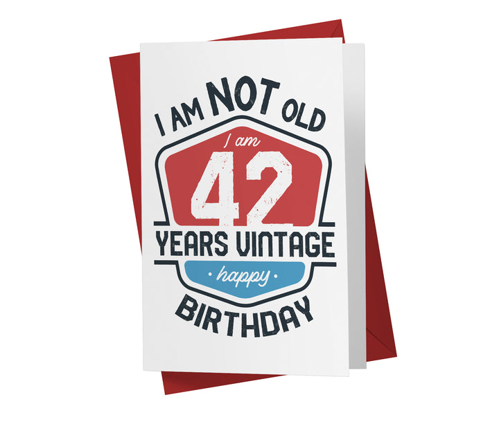 I Am Not Old, I Am Vintage | 42nd Birthday Card