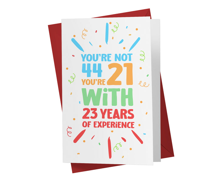 You Are Not Old, Years of Experience | 44th Birthday Card