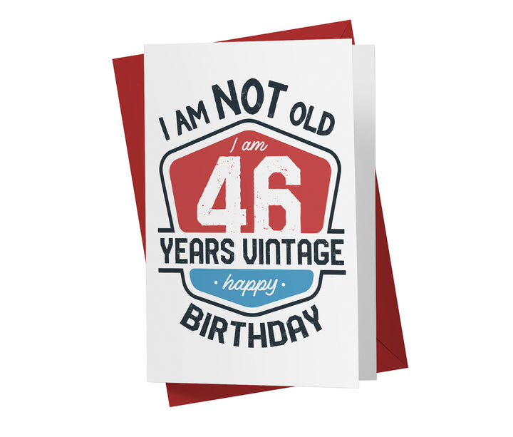 I Am Not Old, I Am Vintage | 46th Birthday Card