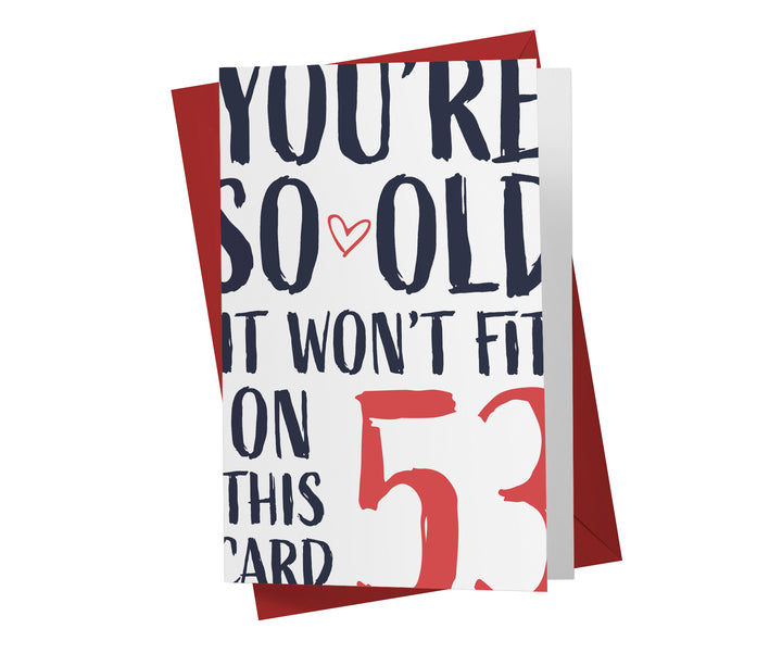 You're so Old it Won't Fit | 53rd Birthday Card