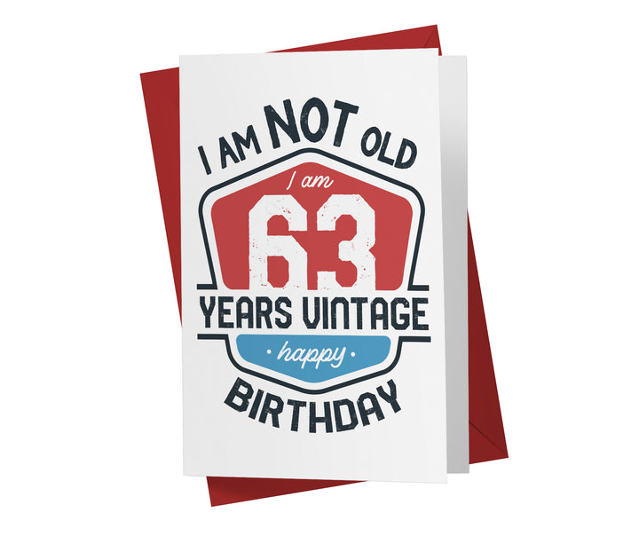 I Am Not Old, I Am Vintage | 63rd Birthday Card