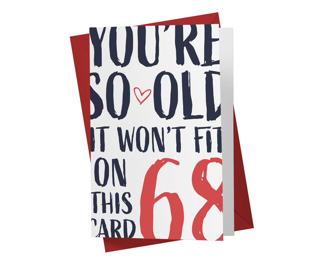 You're so Old it Won't Fit | 68th Birthday Card