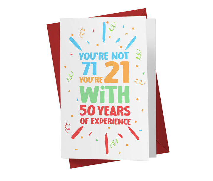 You Are Not Old, Years of Experience | 71st Birthday Card