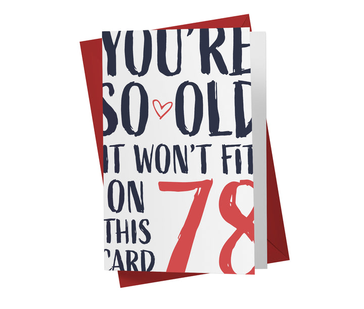 You're so Old it Won't Fit | 78th Birthday Card