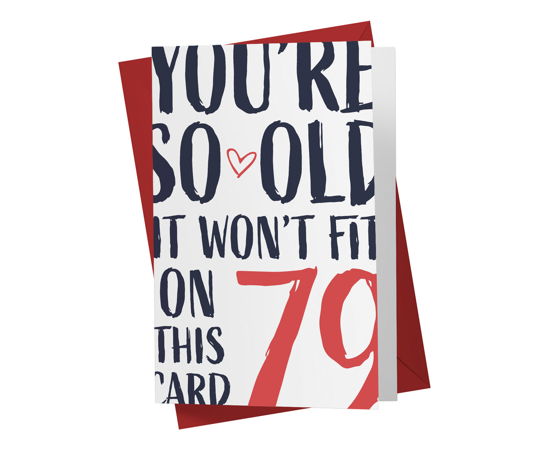 You're so Old it Won't Fit | 79th Birthday Card