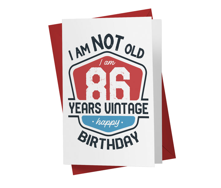 I Am Not Old, I Am Vintage | 86th Birthday Card