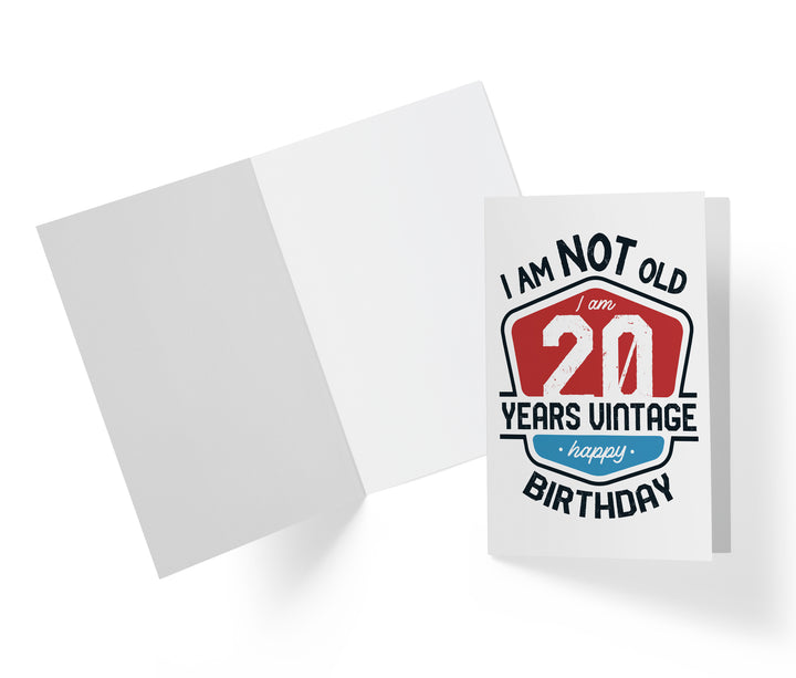 I Am Not Old, I Am Vintage | 20th Birthday Card