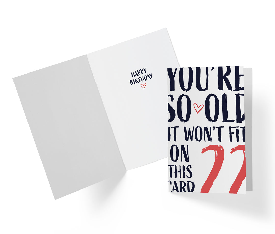 You're so Old it Won't Fit | 22nd Birthday Card