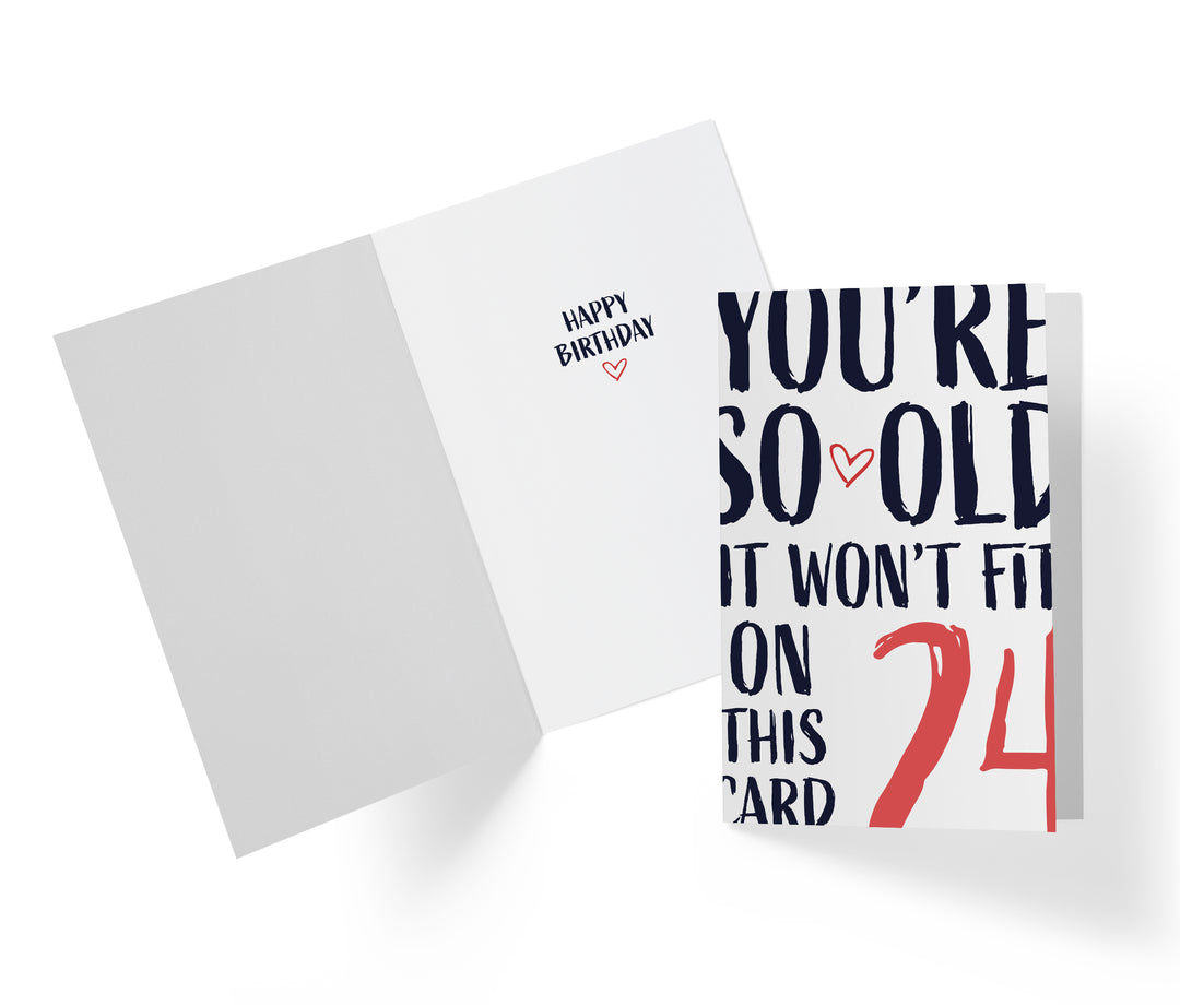 You're so Old it Won't Fit | 24th Birthday Card