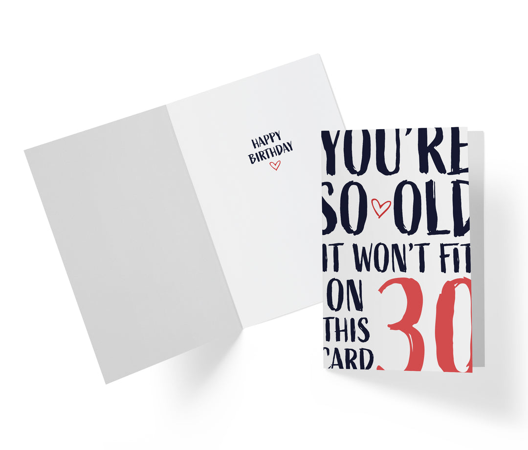 You're so Old it Won't Fit | 30th Birthday Card