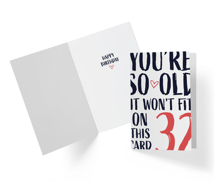 You're so Old it Won't Fit | 32nd Birthday Card