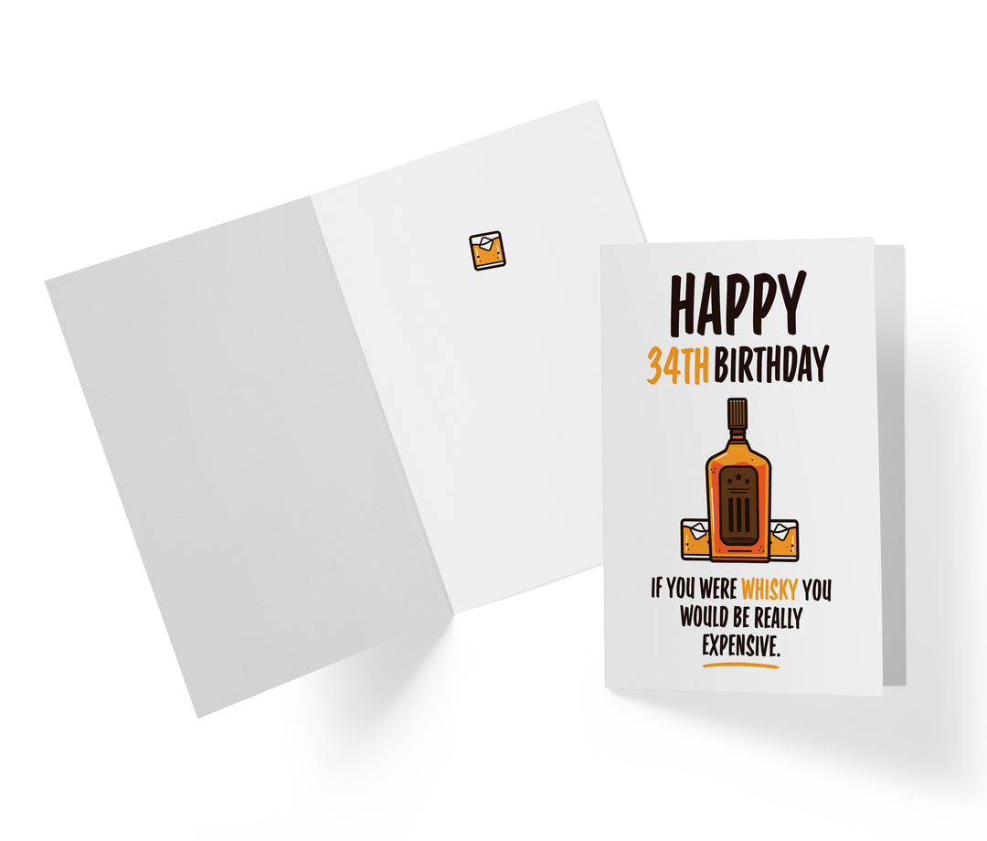If You Were Whisky, You Would Be Expensive | 34th Birthday Card