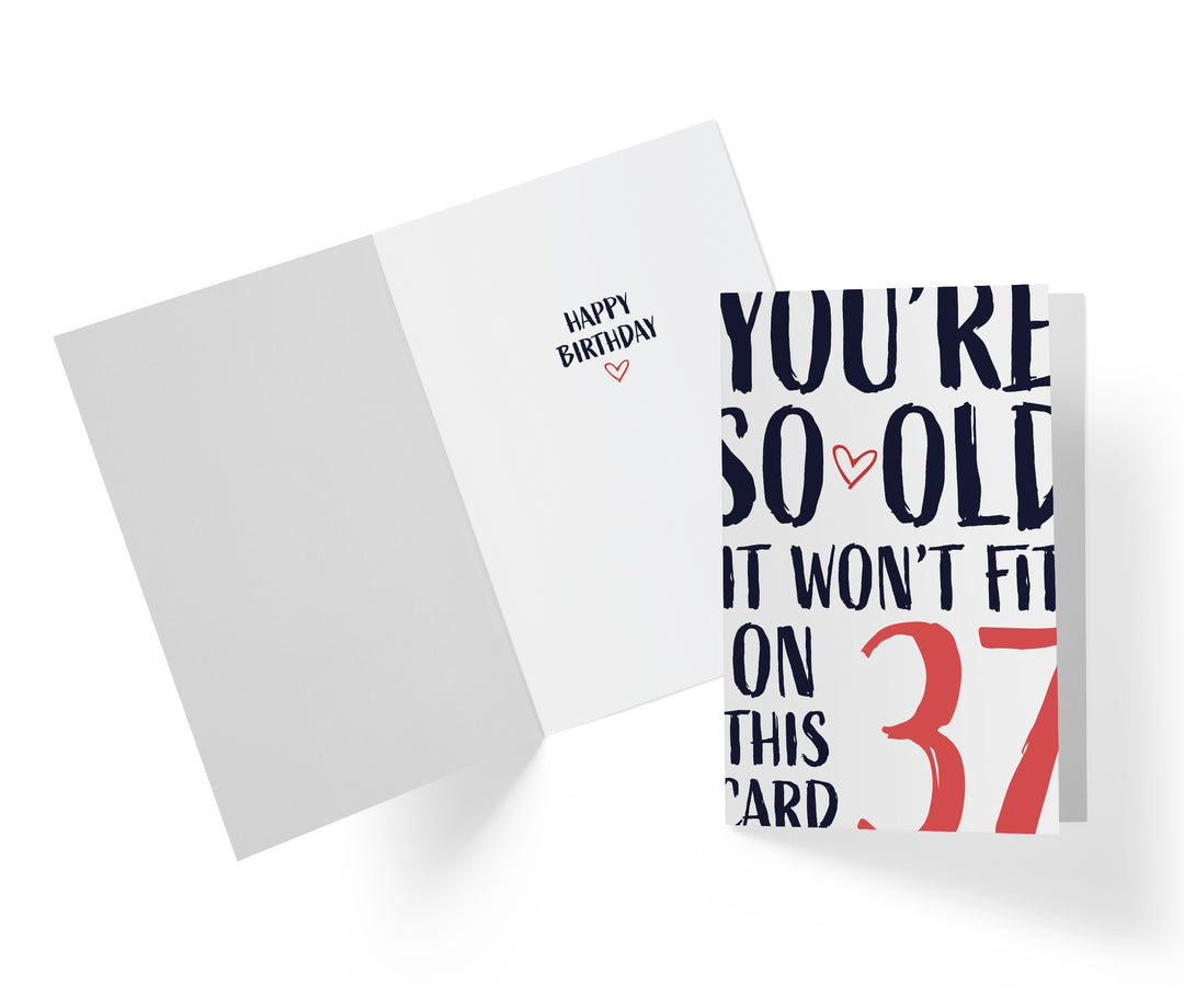 You're so Old it Won't Fit | 37th Birthday Card