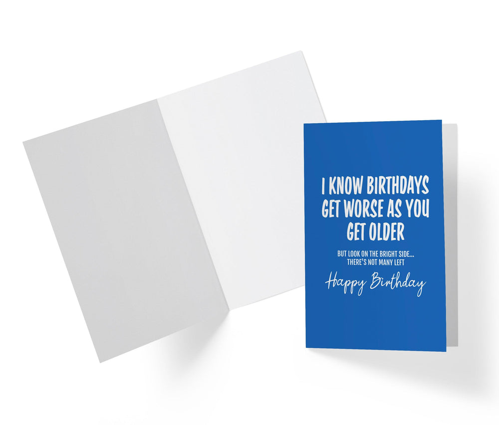 Birthday Get Worse As You Get Older | Funny Birthday Card - Kartoprint