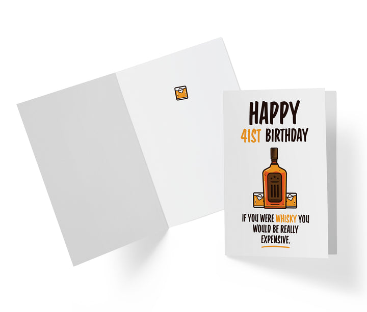 If You Were Whisky, You Would Be Expensive | 41st Birthday Card