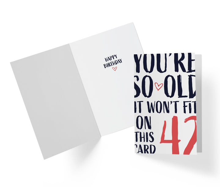 You're so Old it Won't Fit | 42nd Birthday Card