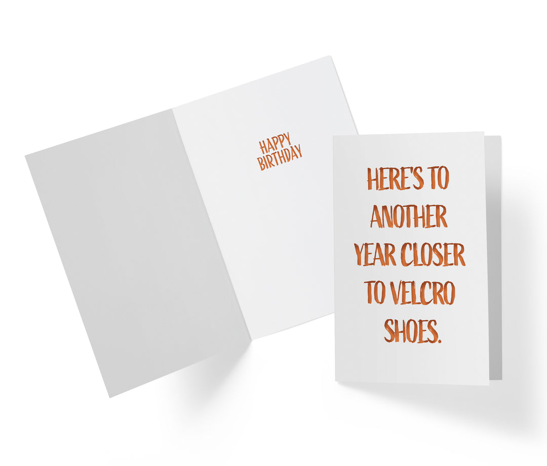 Here's to Another Year Closer to Velcro Shoes | Funny Birthday Card