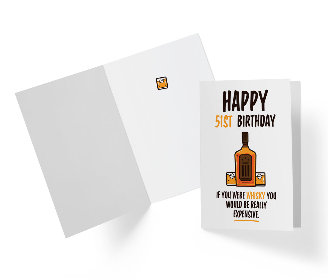 If You Were Whisky, You Would Be Expensive | 51st Birthday Card