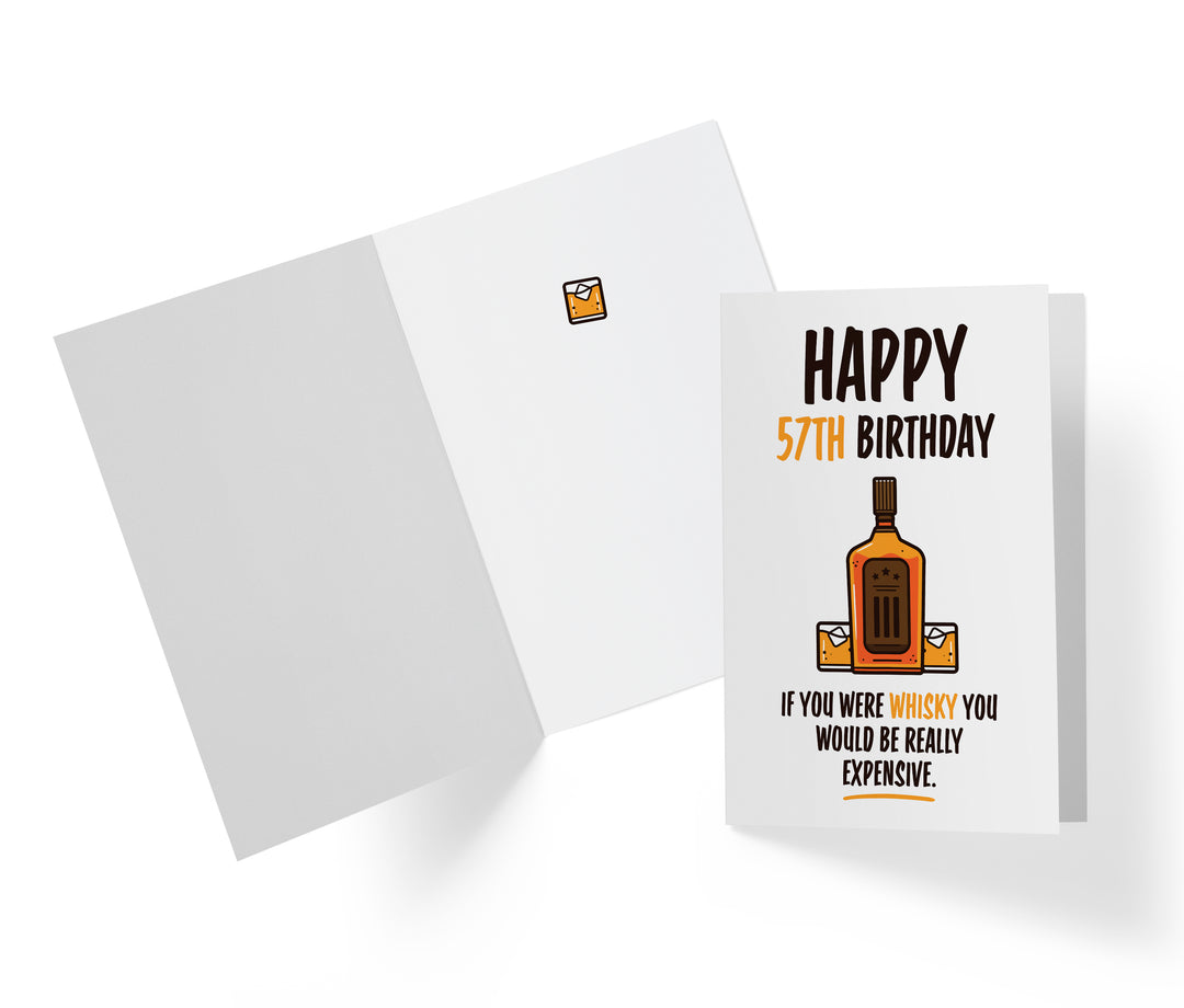 If You Were Whisky, You Would Be Expensive | 57th Birthday Card