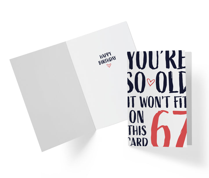 You're so Old it Won't Fit | 67th Birthday Card