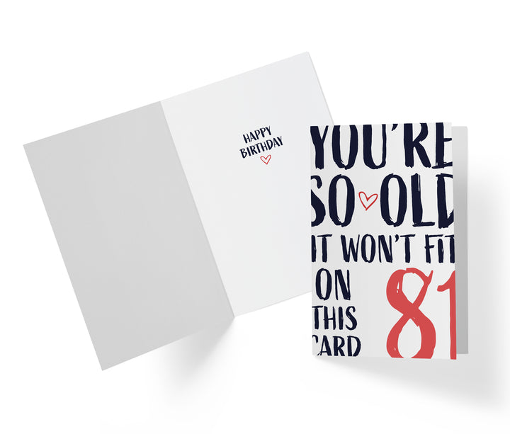You're so Old it Won't Fit | 81st Birthday Card