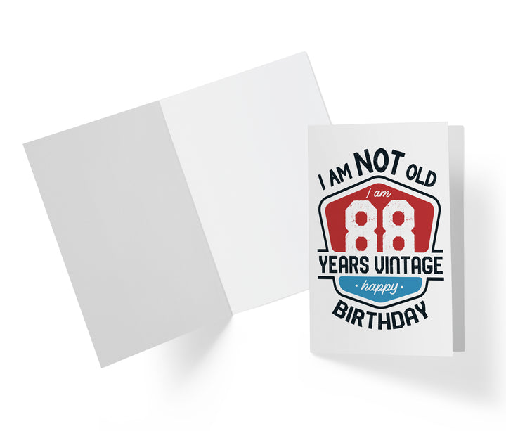 I Am Not Old, I Am Vintage | 88th Birthday Card