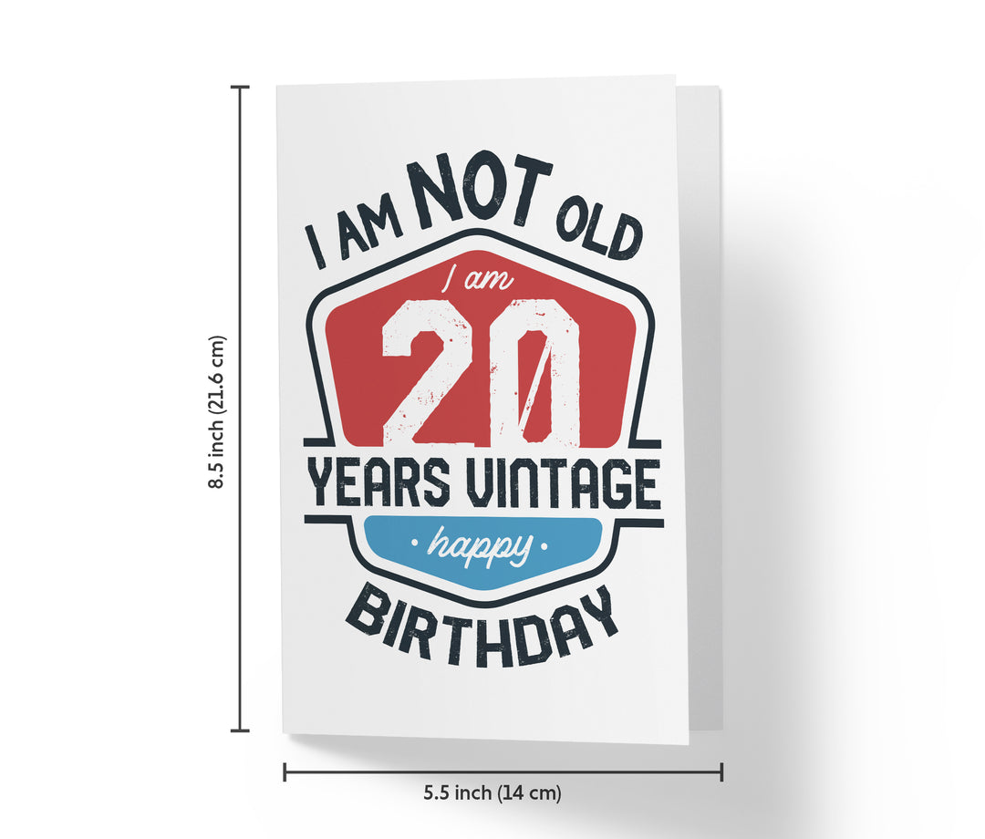 I Am Not Old, I Am Vintage | 20th Birthday Card