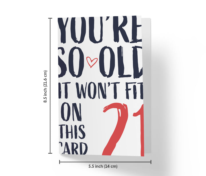 You're so Old it Won't Fit | 21st Birthday Card
