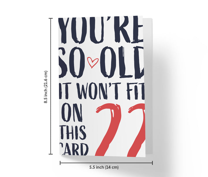 You're so Old it Won't Fit | 22nd Birthday Card
