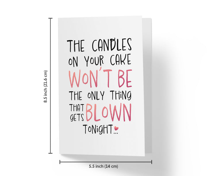 Won't Be The Only Thing That Get's Blown | Naughty Birthday Card