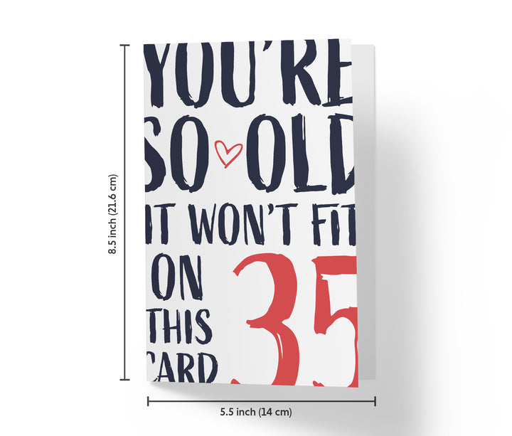 You're so Old it Won't Fit | 35th Birthday Card