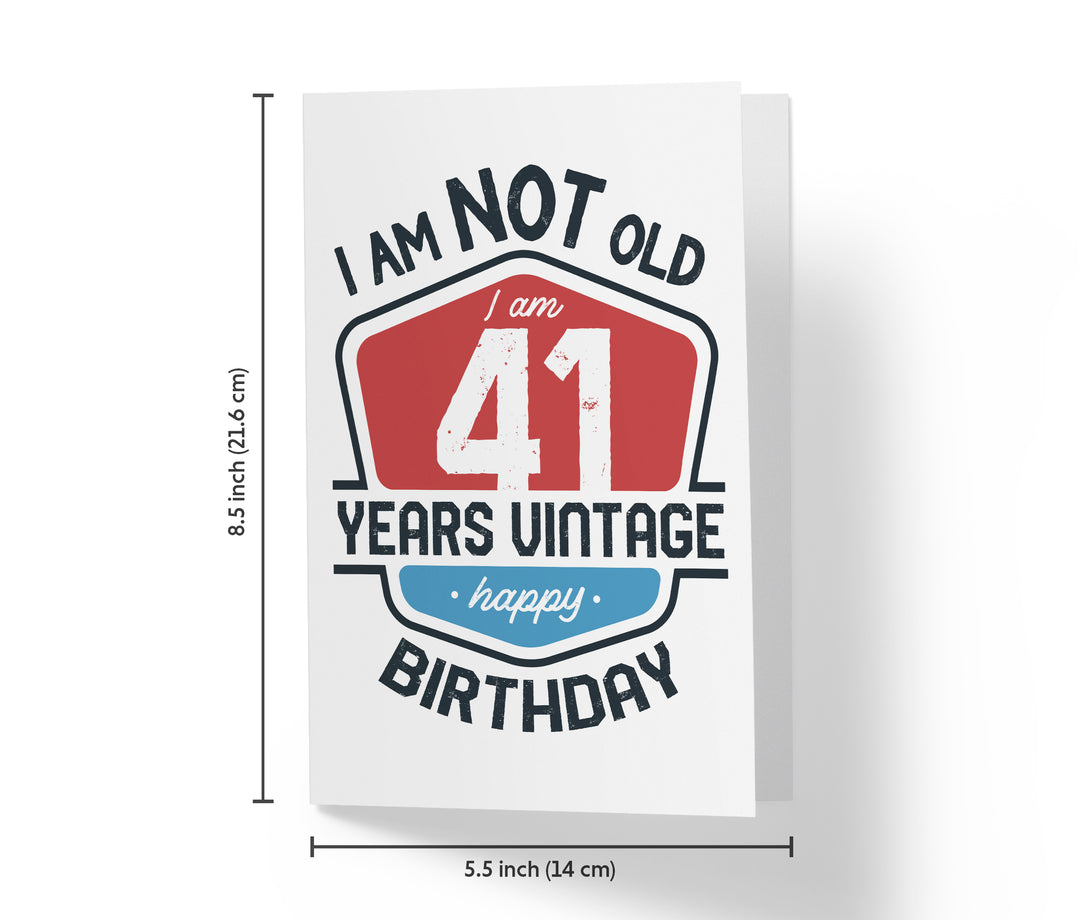 I Am Not Old, I Am Vintage | 41st Birthday Card