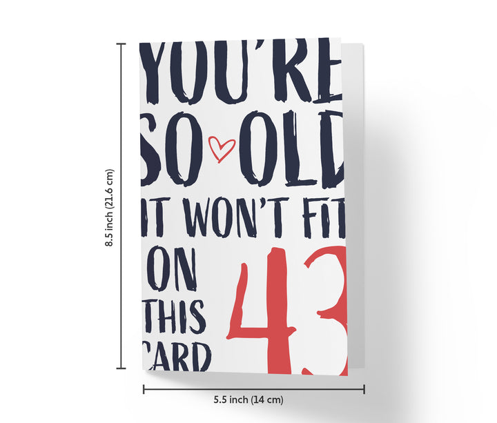 You're so Old it Won't Fit | 43rd Birthday Card