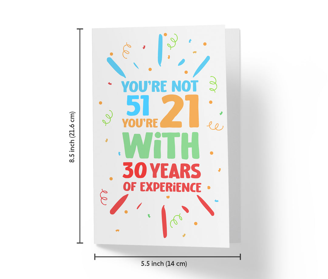 You Are Not Old, Years of Experience | 51st Birthday Card