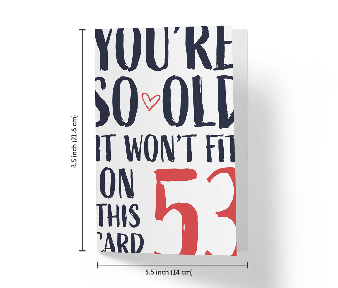 You're so Old it Won't Fit | 53rd Birthday Card