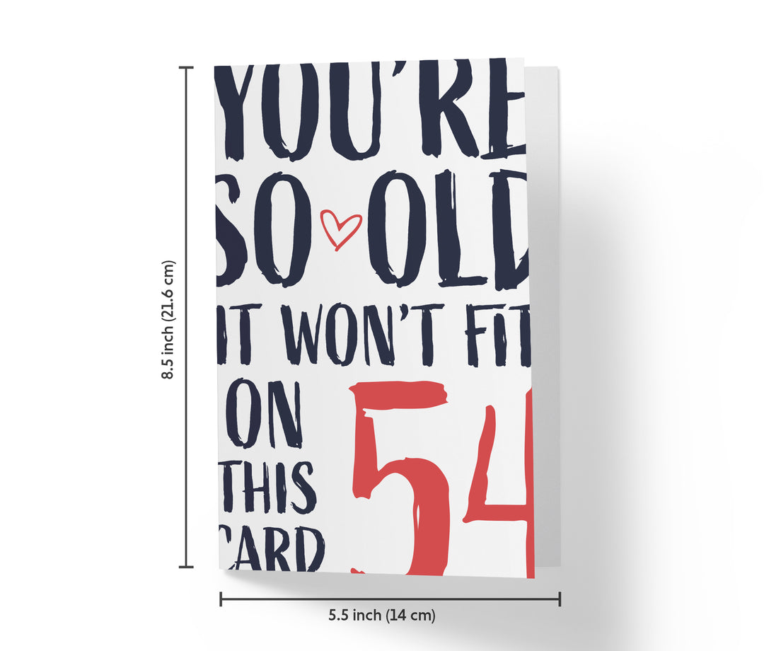 You're so Old it Won't Fit | 54th Birthday Card