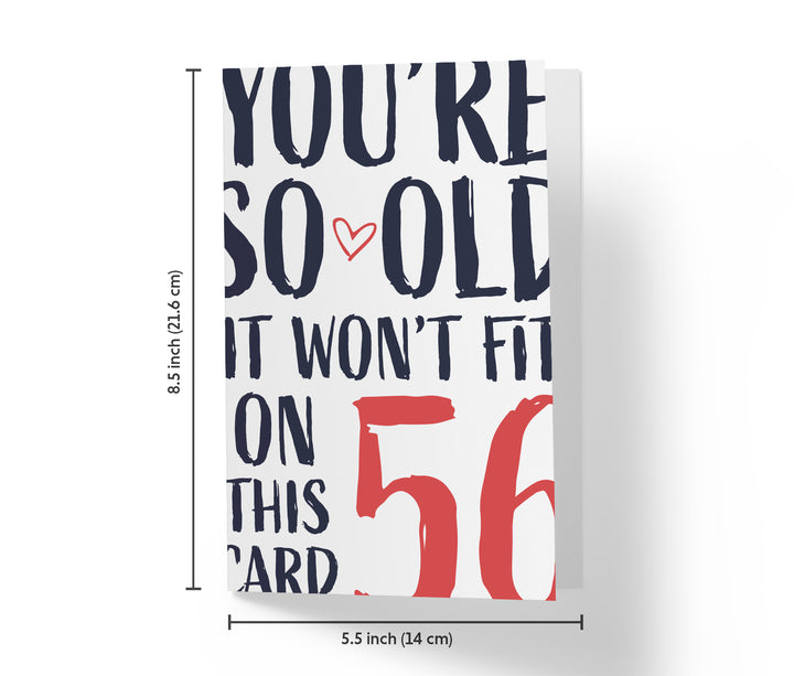You're so Old it Won't Fit | 56th Birthday Card