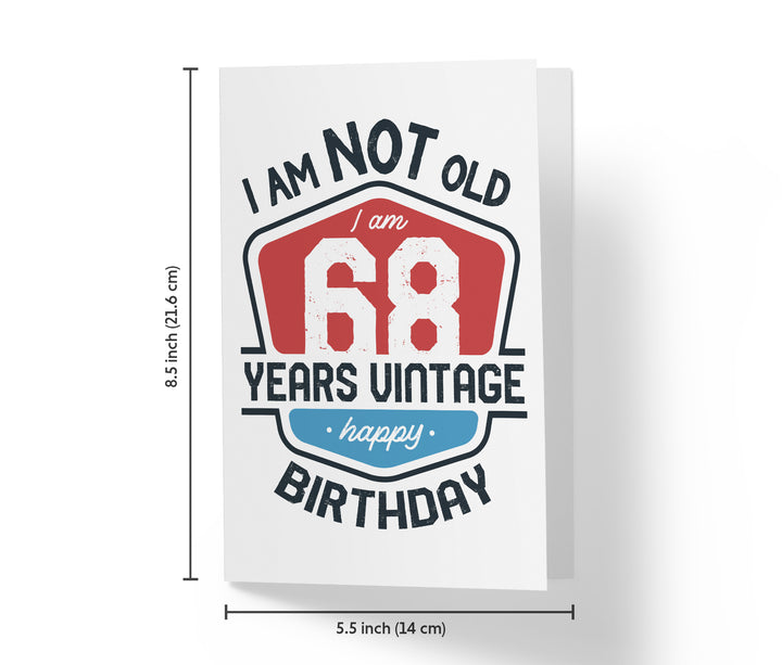 I Am Not Old, I Am Vintage | 68th Birthday Card