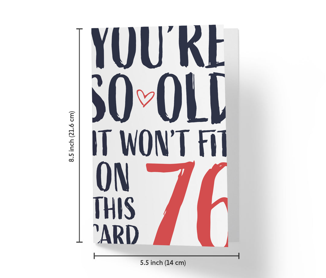 You're so Old it Won't Fit | 76th Birthday Card