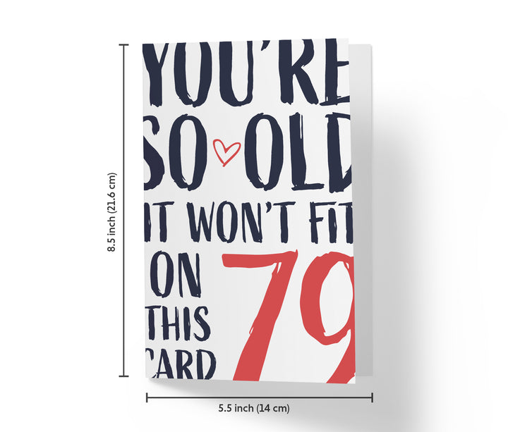 You're so Old it Won't Fit | 79th Birthday Card