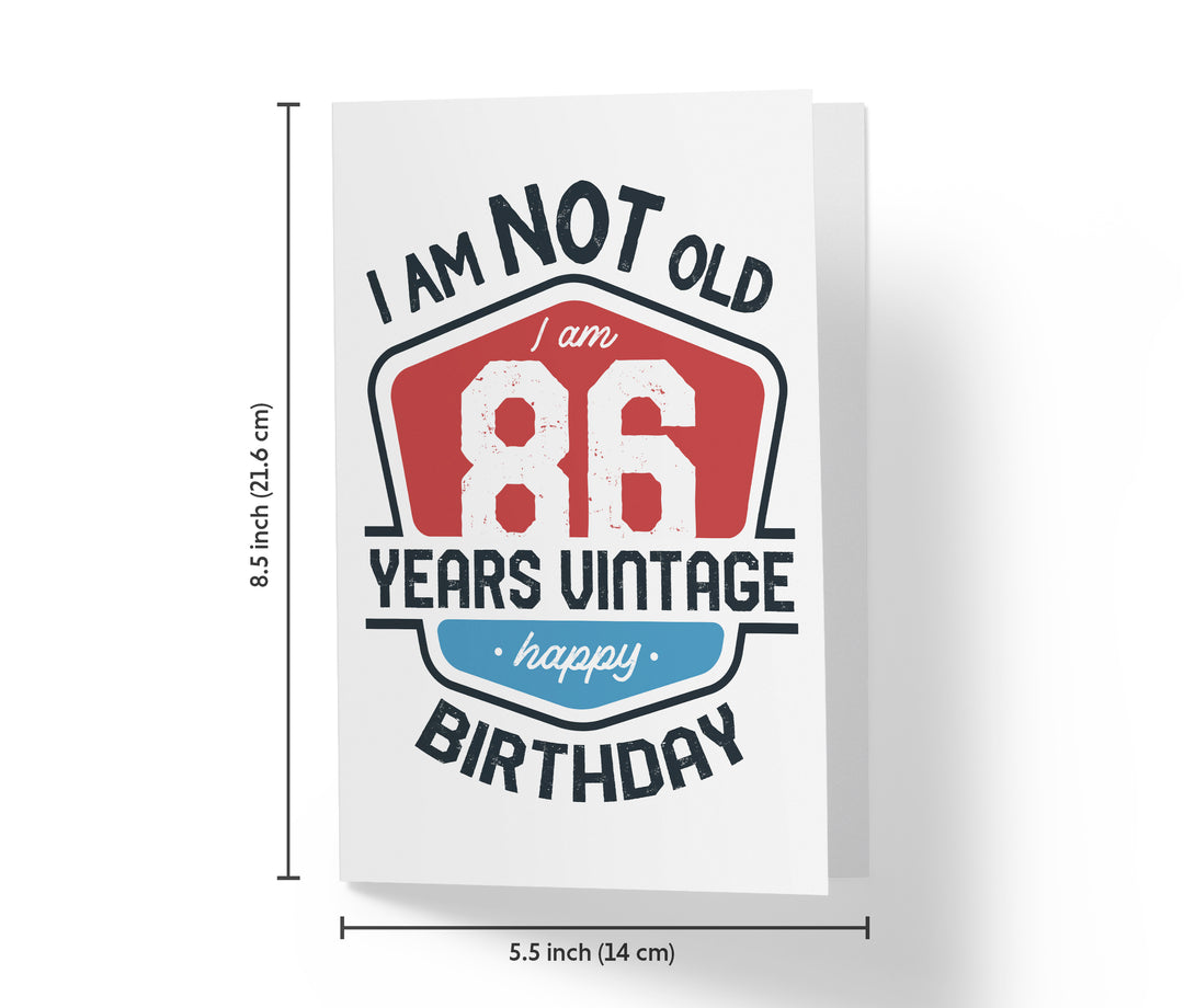 I Am Not Old, I Am Vintage | 86th Birthday Card