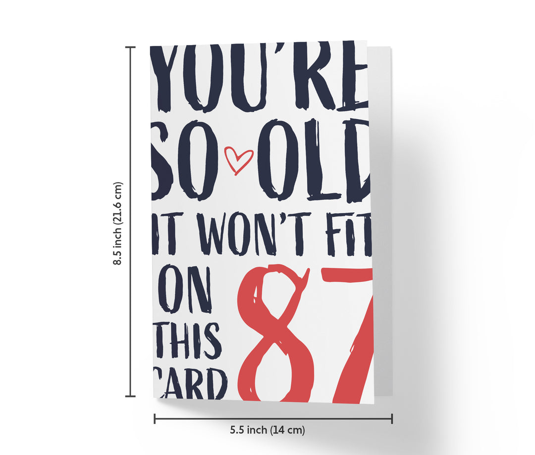 You're so Old it Won't Fit | 87th Birthday Card