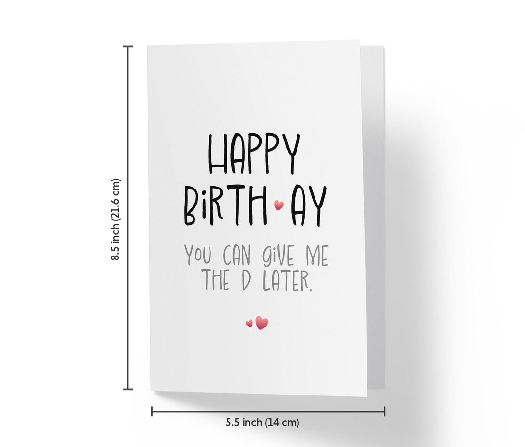 You Can Give Me The D Later | Sweet Birthday Card - Kartoprint