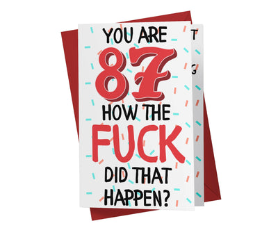How The Fuck Did That Happen | 87th Birthday Card - Kartoprint