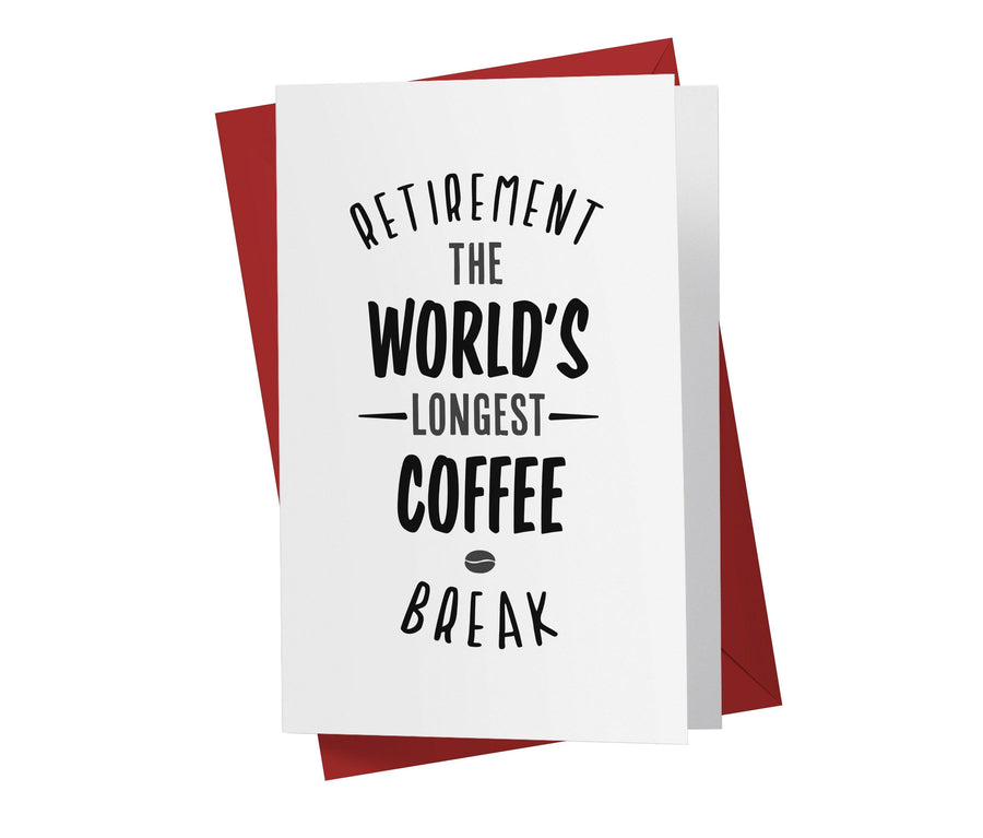 Retirement Is The Longest Coffee Break | Funny Retirement Card - Kartoprint