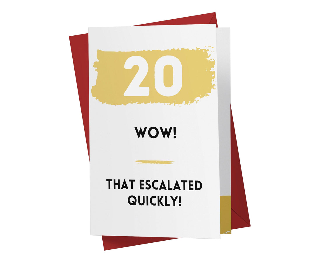 That Escalated Quickly | 20th Birthday Card - Kartoprint